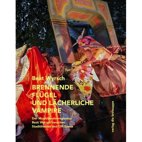 Beat Wyrsch - Brennende Flügel und lächerliche Vampire