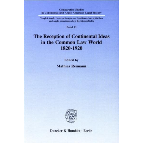 Mathias Reimann - The Reception of Continental Ideas in the Common Law World 1820–1920.