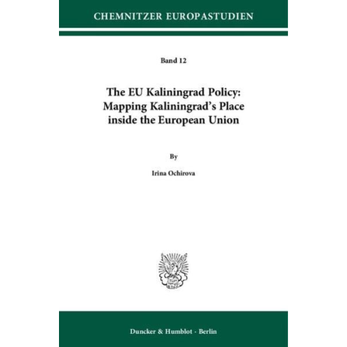 Irina Ochirova - The EU Kaliningrad Policy: Mapping Kaliningrad's Place inside the European Union.