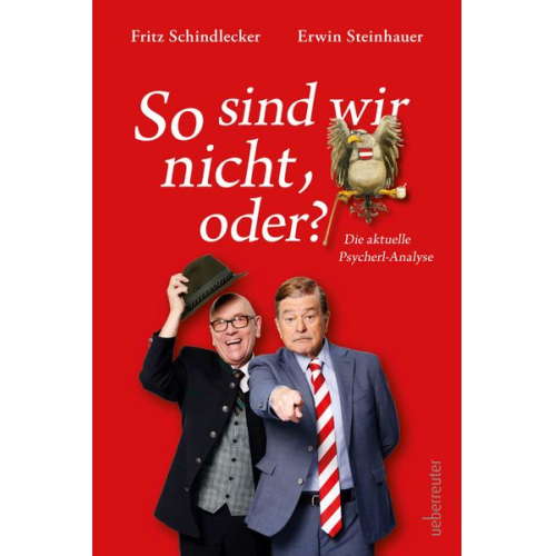 Erwin Steinhauer Fritz Schindlecker - So sind wir nicht, oder? Die österreichische Psycherl-Anlayse