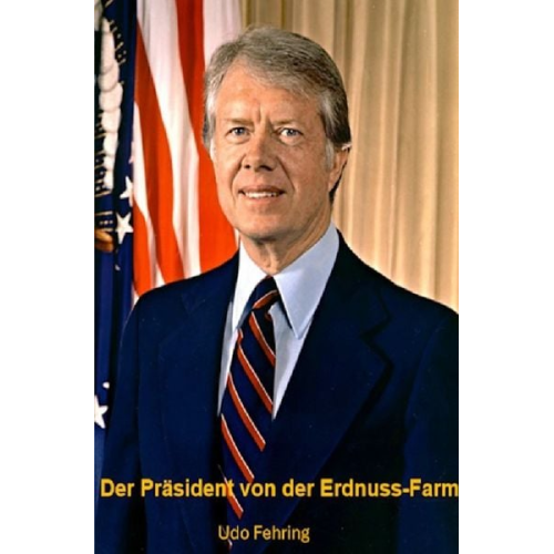 Udo Fehring - Der Präsident von der Erdnuss-Farm