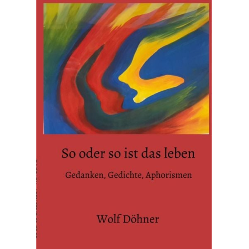 Wolf Döhner - Achtersinnige Gedanken / So oder so ist das Leben