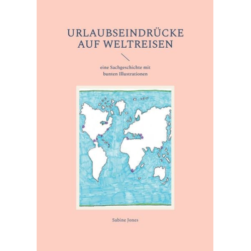 Sabine Jones - Urlaubseindrücke auf Weltreisen