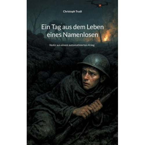Christoph Truöl - Ein Tag aus dem Leben eines Namenlosen