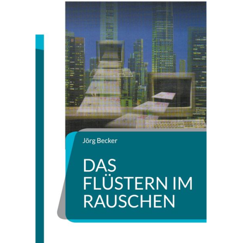 Jörg Becker - Das Flüstern im Rauschen