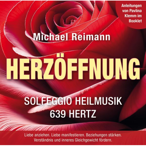 Michael Reimann - HERZÖFFNUNG [Solfeggio Heilmusik 639 Hertz]: Mit Anleitungen von Pavlina Klemm im Booklet