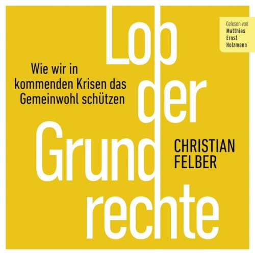 Christian Felber - Lob der Grundrechte