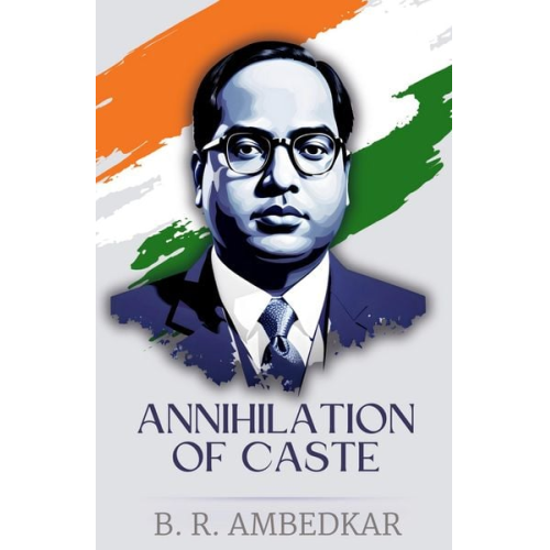 B. R. Ambedkar - Annihilation of Caste