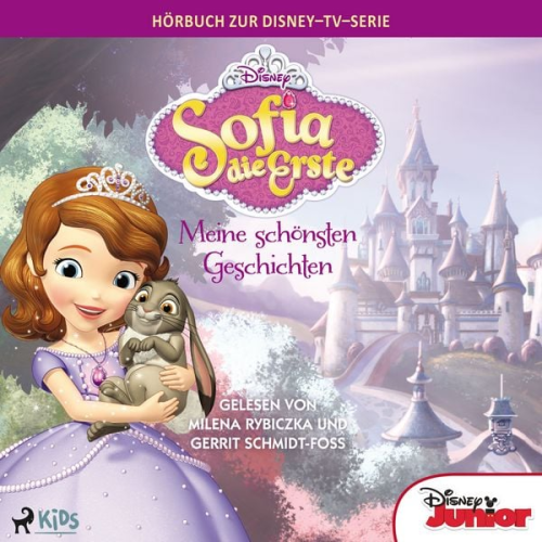 Walt Disney Catherine Hapka Sarah Nathan Lisa Ann Marsoli - Sofia die Erste – Meine schönsten Geschichten: Das Original Hörbuch zur Disney TV Serie