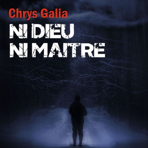 Chrys Galia - Ni Dieu, ni maître