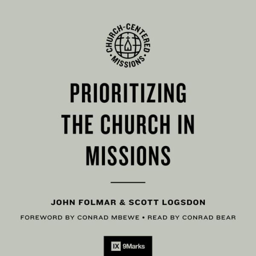 John Folmar Scott Logsdon - Prioritizing the Church in Missions