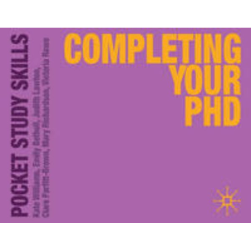 Kate Williams Emily Bethell Judith Lawton - Completing Your PhD