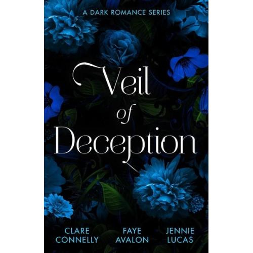 Clare Connelly Faye Avalon Jennie Lucas - Veil Of Deception: A Dark Romance Series