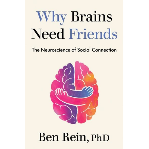 Ben Rein - Why Brains Need Friends