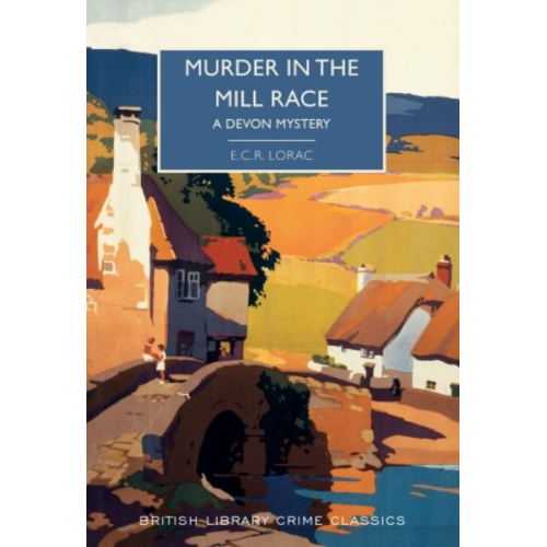 E. C. R. Lorac - Murder in the Mill-Race