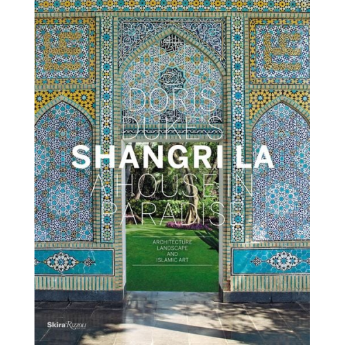 Donald Albrecht Thomas Mellins - Doris Duke's Shangri-La