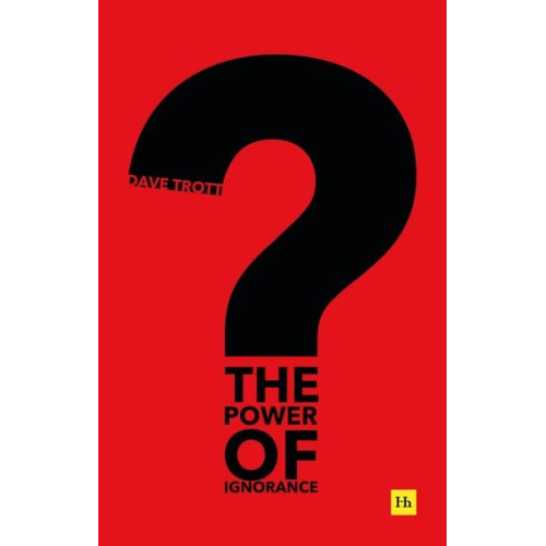 Dave Trott - The Power of Ignorance