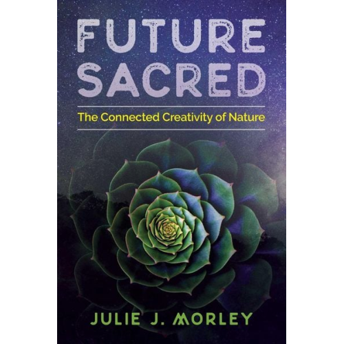 Julie J. Morley - Future Sacred