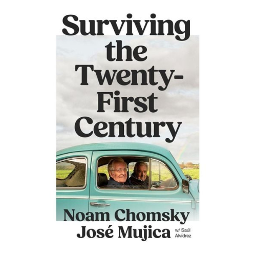 Noam Chomsky José Mujica - Surviving the 21st Century