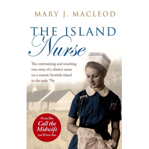Mary J. MacLeod - The Island Nurse