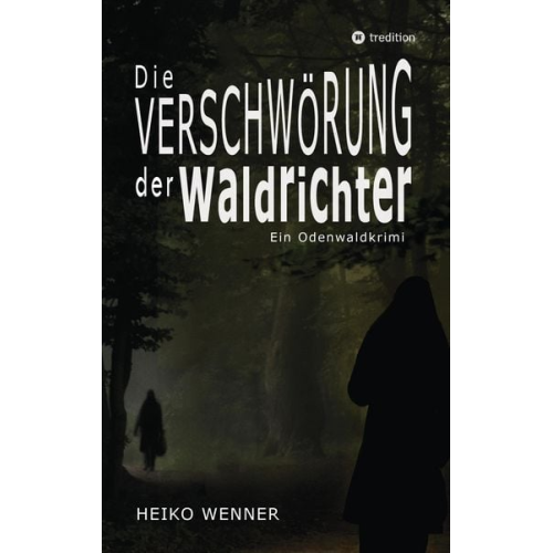 Heiko Wenner - Die Verschwörung der Waldrichter