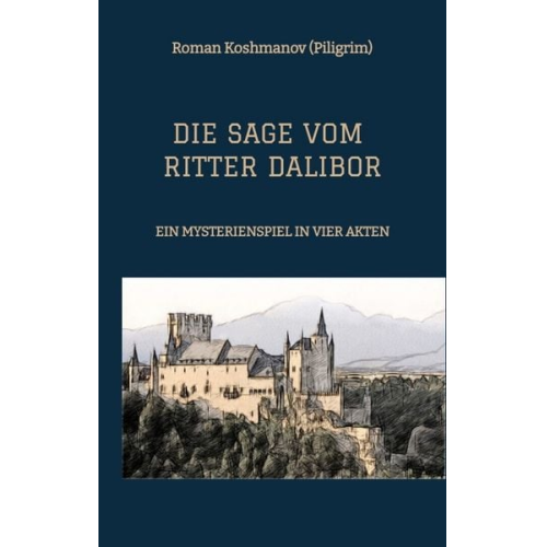 Roman Koshmanov (Piligrim) - Die Sage Vom Ritter Dalibor
