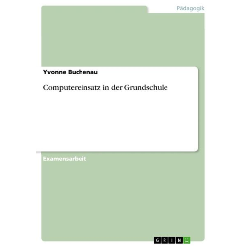 Yvonne Buchenau - Computereinsatz in der Grundschule