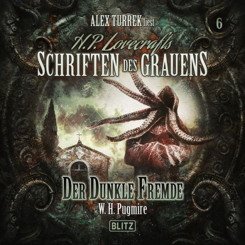 W. H. Pugmire - H. P. Lovecrafts Schriften des Grauens - Folge 6: Der dunkle Fremde