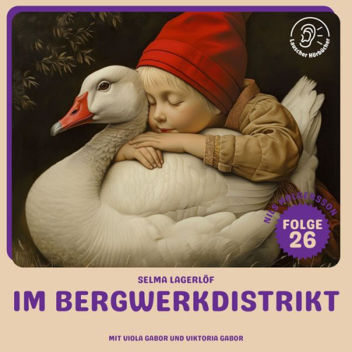 Selma Lagerlöf - Im Bergwerkdistrikt (Nils Holgersson, Folge 26)