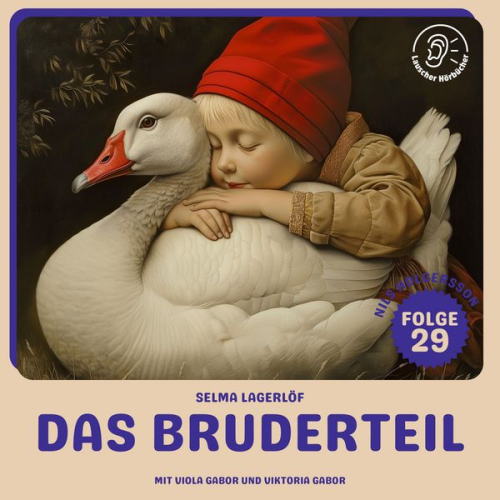 Selma Lagerlöf - Das Bruderteil (Nils Holgersson, Folge 29)