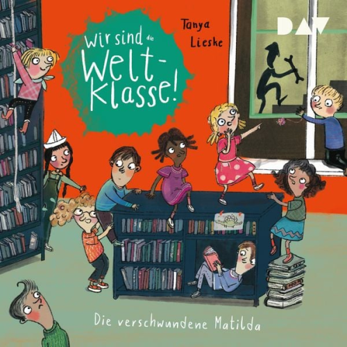 Tanya Lieske - Wir sind (die) Weltklasse – Teil 2: Die verschwundene Matilda