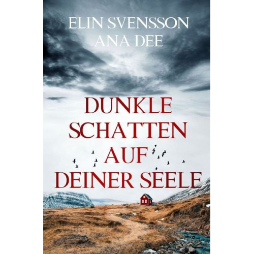 Ana Dee Elin Svensson - Bergström &amp; Viklund / Dunkle Schatten auf deiner Seele