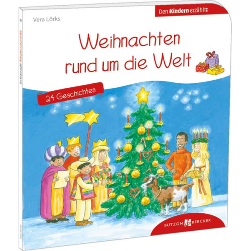 Vera Lörks - Weihnachten rund um die Welt. 24 Geschichten den Kindern erzählt