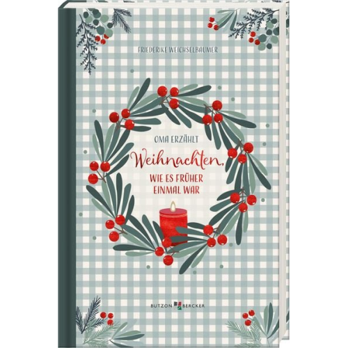 Friederike Weichselbaumer - Weihnachten, wie es früher einmal war