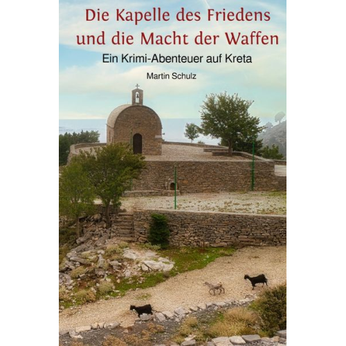 Martin Schulz - Die Kapelle des Friedens und die Macht der Waffen
