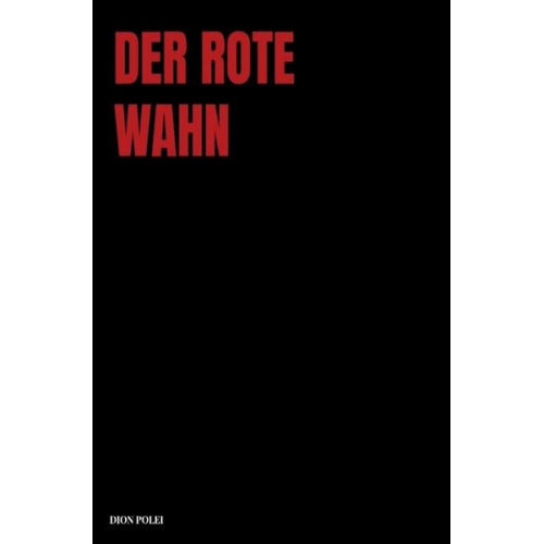 Dion Polei - Der Rote Wahn