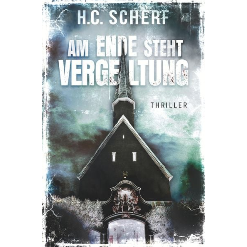 H.C. Scherf - Am Ende steht Vergeltung