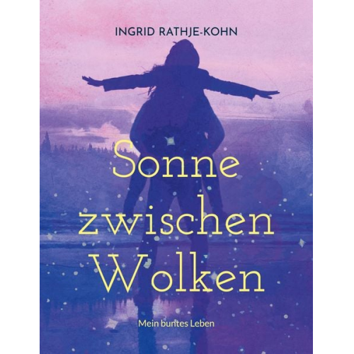 Ingrid Rathje-Kohn - Sonne zwischen Wolken