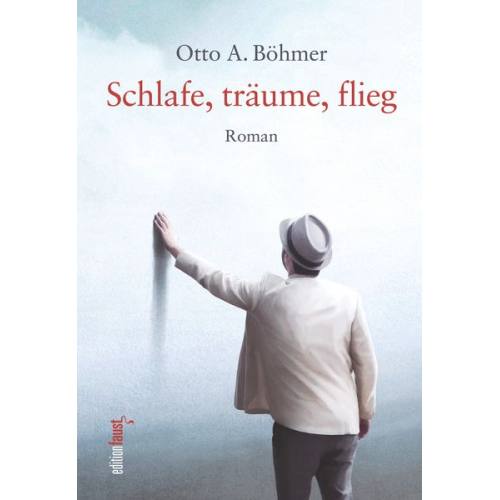 Otto A. Böhmer - Schlafe, träume, flieg