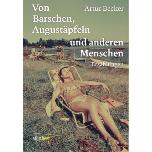 Artur Becker - Von Barschen, Augustäpfeln und anderen Menschen