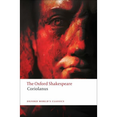 William Shakespeare - The Oxford Shakespeare: The Tragedy of Coriolanus