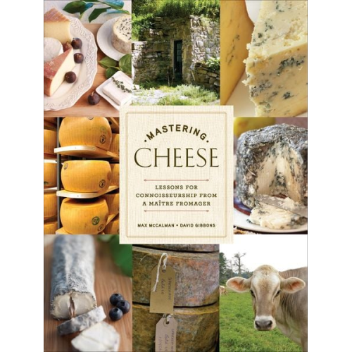 David Gibbons Max McCalman - Mastering Cheese