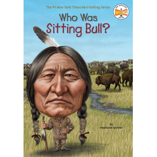 Stephanie Spinner Who Hq - Who Was Sitting Bull?