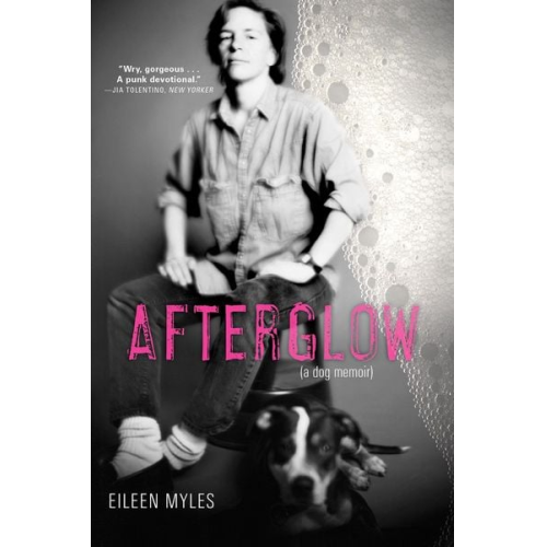 Eileen Myles - Afterglow (a Dog Memoir)