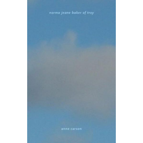 Anne Carson - Norma Jeane Baker of Troy