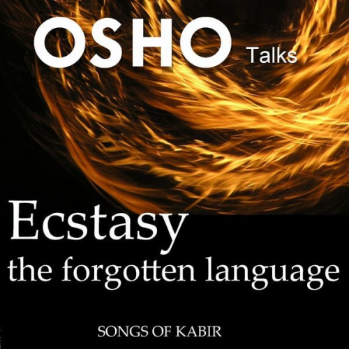 Osho - Ecstasy the Forgotten Language