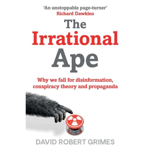 David Robert Grimes - The Irrational Ape