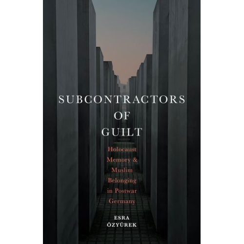 Esra Özyürek - Subcontractors of Guilt