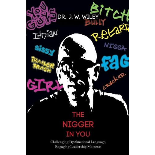 J. W. Wiley - The Nigger in You