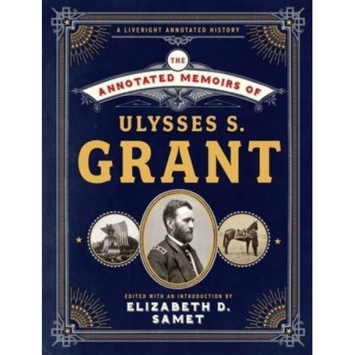 Ulysses S. Grant - The Annotated Memoirs of Ulysses S. Grant